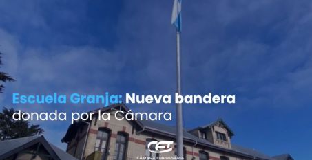 Escuela Granja: Nueva bandera donada por la Cámara